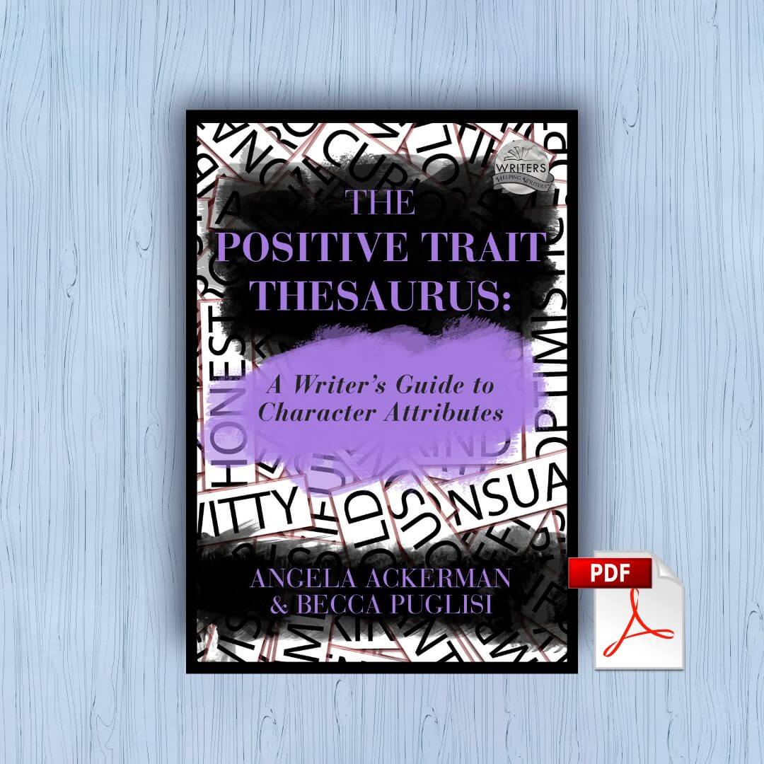The Positive Trait Thesaurus: A Writer’s Guide to Character Attributes (PDF)